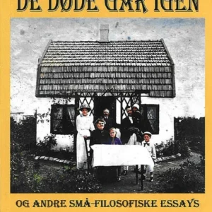De døde går igen og andre små-filosofiske essays
