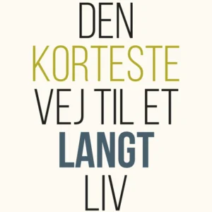 Den korteste vej til et langt liv