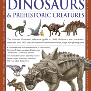 Complete Illustrated Encyclopedia Of Dinosaurs & Prehistoric