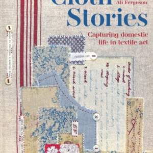 Cloth Storiescapturing Domestic Life In Textile Art