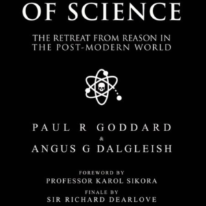 The Death Of Sciencethe Retreat From Reason In The Post-Mode