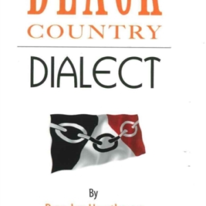 Black Country Dialecta Selection Of Words and Anecdotes From