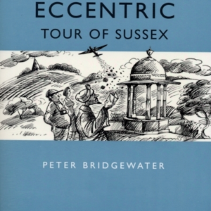 An Eccentric Tour Of Sussex
