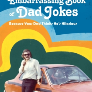 The Very Embarrassing Book Of Dad Jokesbecause Your Dad Thin