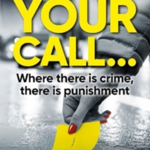 Your Call...Where There Is Crime There Is Punishment