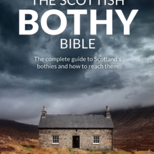 The Scottish Bothy Biblethe Complete Guide To Scotland'S Bot