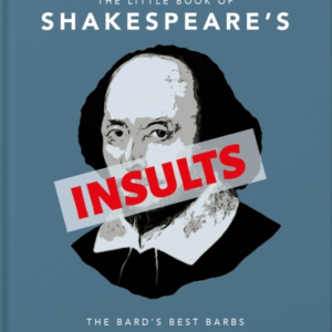 The Little Book Of Shakespeare'S Insultsbiting Barbs and Poi