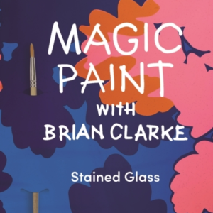 Magic Paint With Brian Clarke Stained Glass
