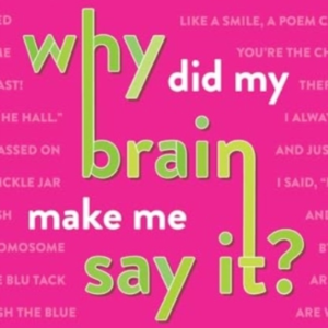 Why Did My Brain Make Me Say It?