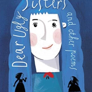 Dear Ugly Sistersand Other Poems
