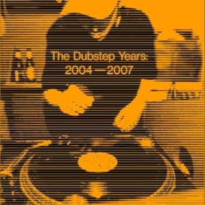 Drumz Of The Souththe Dubstep Years 2004-2007