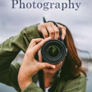 The Compact Beginner'S Guide To Photographyeverything You Ne