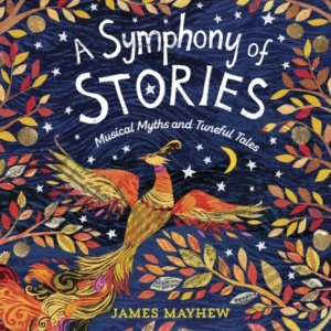 A Symphony Of Storiesmusical Myths and Tuneful Tales
