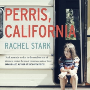 Perris California A Novel'This Novel Will Live Alongside C