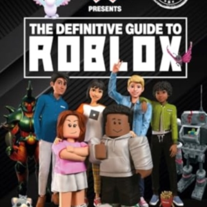 Definitive Guide To Roblox 2025