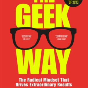 The Geek Waythe Radical Mindset That Drives Extraordinary Re