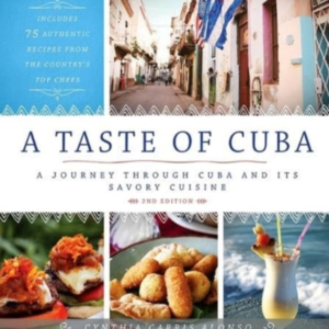 A Taste Of Cubaa Journey Through Cuba and Its Savory Cuisine