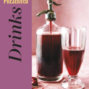 Preserved Drinks25 Recipes