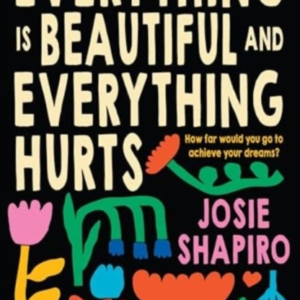 Everything Is Beautiful and Everything Hurts