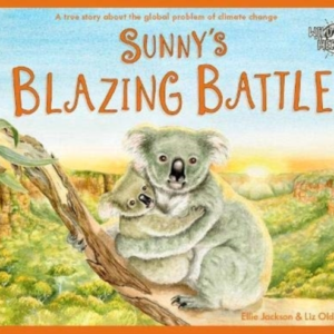 Sunny'S Blazing Battlea True Story About Climate Change
