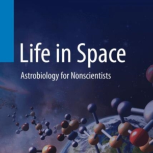 Life In Spaceastrobiology For Nonscientists