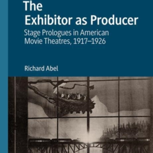 The Exhibitor As Producerstage Prologues In American Movie T