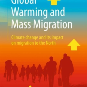 Global Warming and Mass Migrationclimate Change and Its Impa