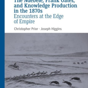 The Ndebele Frank Oates and Knowledge Production In The 18