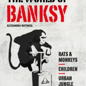The World Of Banksy