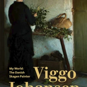 My World: The Danish Skagen Painter Viggo Johansen