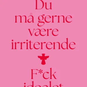 Du må gerne være irriterende