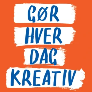 Gør hver dag kreativ