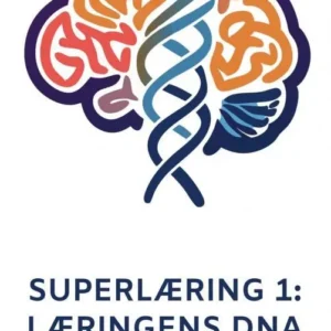 Superlæring 1:  Læringens DNA