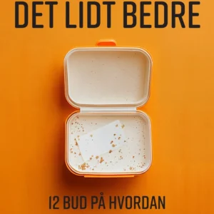 Sådan gør vi det lidt bedre