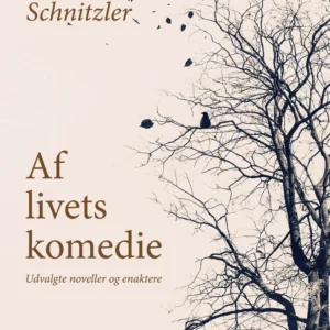 Af livets komedie. Udvalgte noveller og enaktere