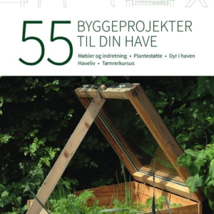 55 byggeprojekter til din have