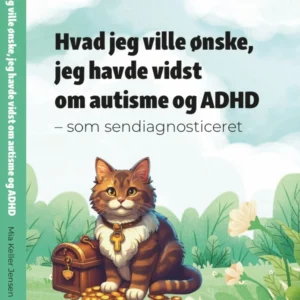 Hvad jeg ville ønske, jeg havde vidst om autisme og ADHD