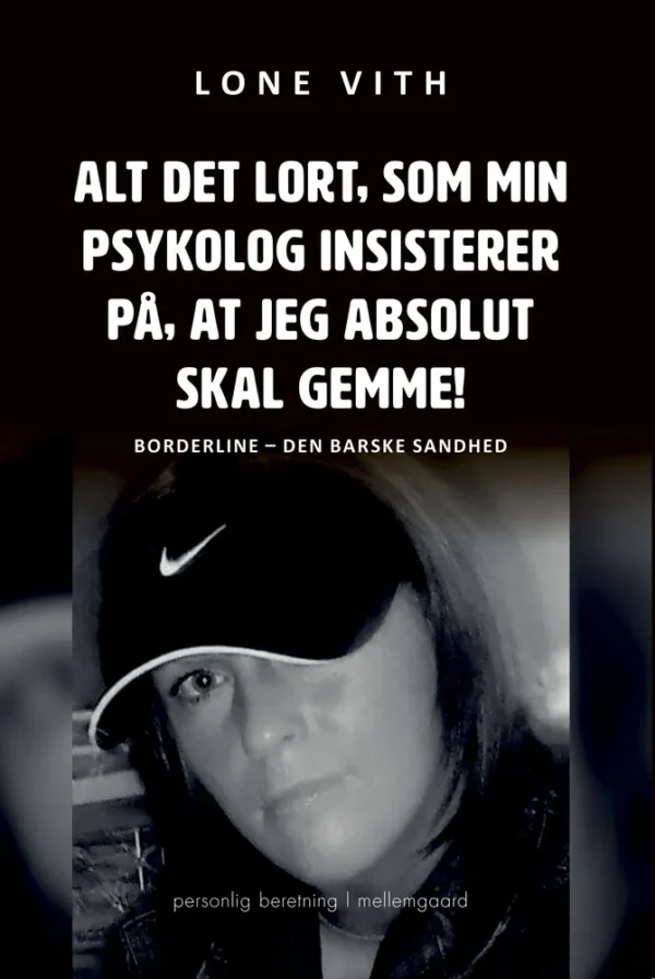 Alt det lort, som min psykolog insisterer på, at jeg absolut skal gemme