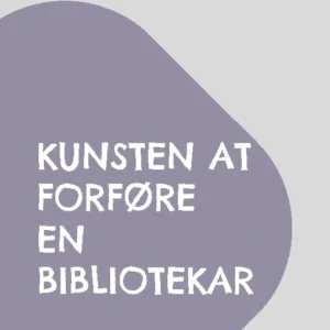 Kunsten at forføre en bibliotekar