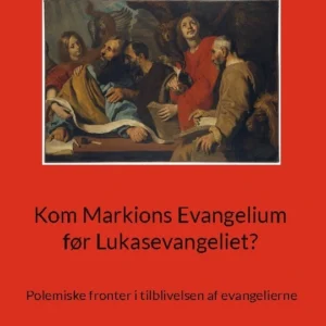 Kom Markions Evangelium før Lukasevangeliet?
