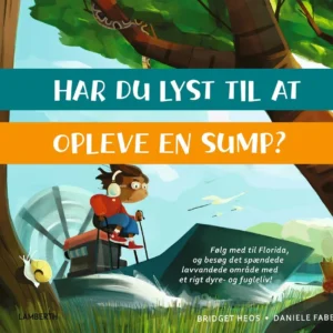 Har du lyst til at opleve en sump?