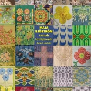 Maja Sjöström : svensk textilpionjär