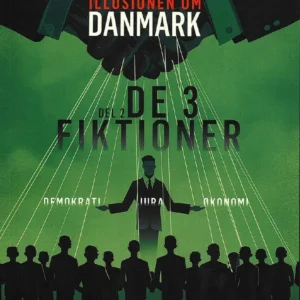 Illusionen om Danmark - Del 2 - De 3 Fiktioner