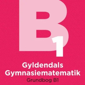 Gyldendals Gymnasiematematik Grundbog B1