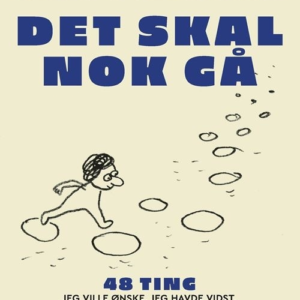 Det skal nok gå - 48 ting, jeg ville ønske, jeg havde vidst, da jeg var ung