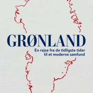 Grønland - En rejse fra de tidligste tider til et moderne samfund