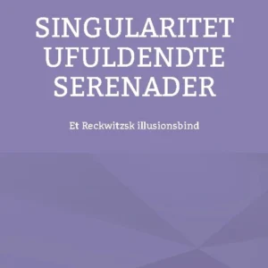 Singularitet Ufuldendte serenader
