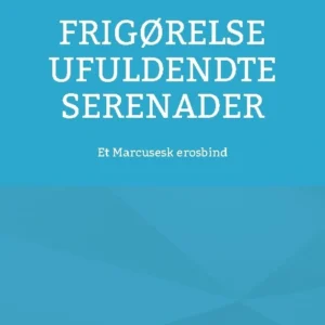 Frigørelse Ufuldendte serenader