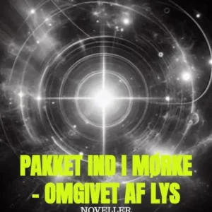 Pakket ind i mørke - omgivet af lys