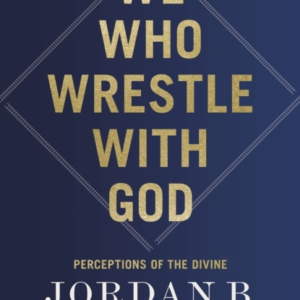 We Who Wrestle With God Perceptions Of The Divine